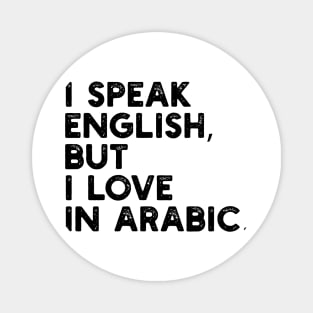 i speak english, but i love in arabic Magnet